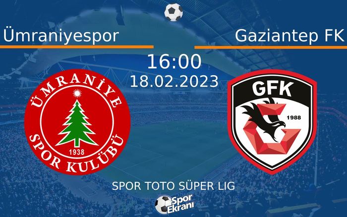 18 Şubat 2023 Ümraniyespor vs Gaziantep FK maçı Hangi Kanalda Saat Kaçta Yayınlanacak? 18 Şubat 2023 Ümraniyespor vs Gaziantep FK maçı Hangi Kanalda Saat Kaçta Yayınlanacak?