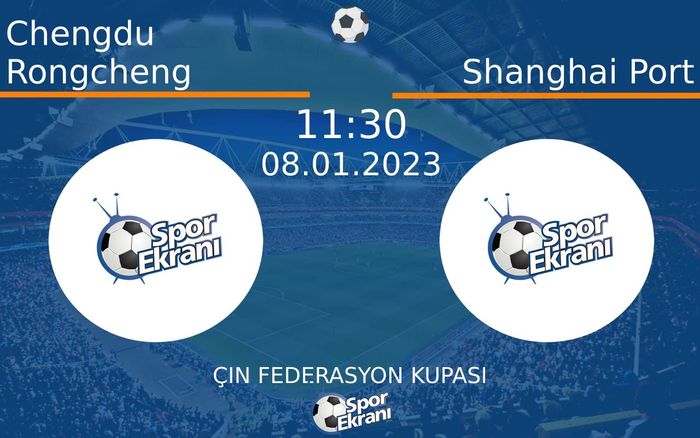 08 Ocak 2023 Chengdu Rongcheng vs Shanghai Port maçı Hangi Kanalda Saat Kaçta Yayınlanacak? 08 Ocak 2023 Chengdu Rongcheng vs Shanghai Port maçı Hangi Kanalda Saat Kaçta Yayınlanacak?