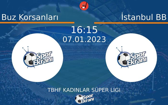 07 Ocak 2023 Buz Korsanları vs İstanbul BB maçı Hangi Kanalda Saat Kaçta Yayınlanacak? 07 Ocak 2023 Buz Korsanları vs İstanbul BB maçı Hangi Kanalda Saat Kaçta Yayınlanacak?