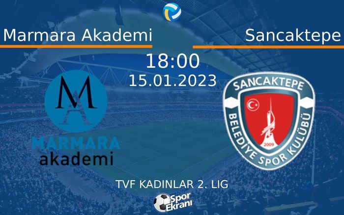 15 Ocak 2023 Marmara Akademi vs Sancaktepe maçı Hangi Kanalda Saat Kaçta Yayınlanacak? 15 Ocak 2023 Marmara Akademi vs Sancaktepe maçı Hangi Kanalda Saat Kaçta Yayınlanacak?