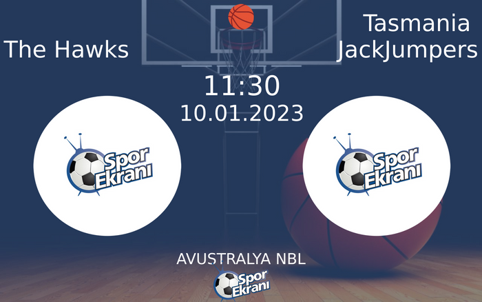 10 Ocak 2023 The Hawks vs Tasmania JackJumpers maçı Hangi Kanalda Saat Kaçta Yayınlanacak? 10 Ocak 2023 The Hawks vs Tasmania JackJumpers maçı Hangi Kanalda Saat Kaçta Yayınlanacak?