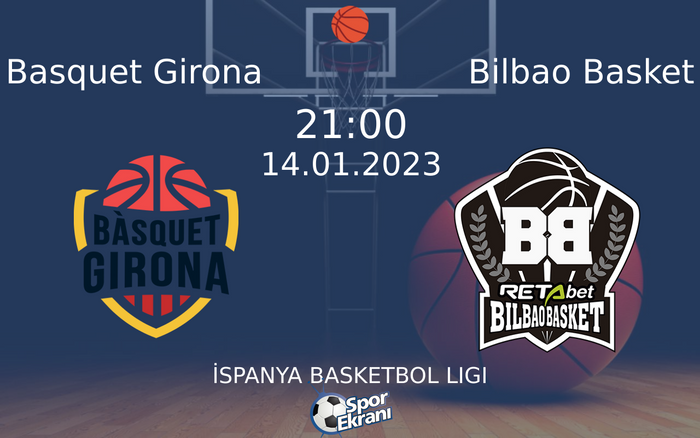 14 Ocak 2023 Basquet Girona vs Bilbao Basket maçı Hangi Kanalda Saat Kaçta Yayınlanacak? 14 Ocak 2023 Basquet Girona vs Bilbao Basket maçı Hangi Kanalda Saat Kaçta Yayınlanacak?