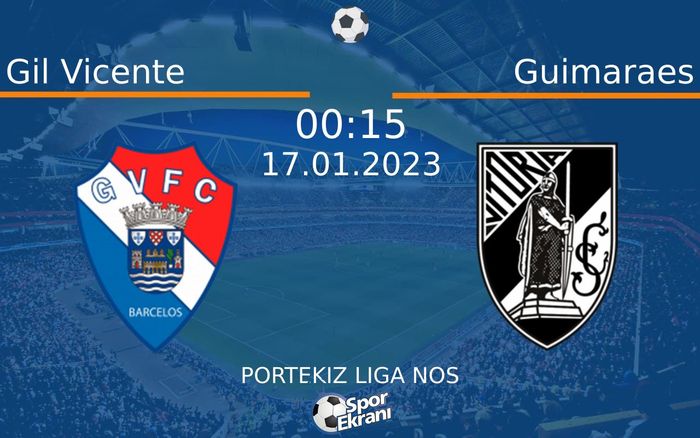 17 Ocak 2023 Gil Vicente vs Guimaraes maçı Hangi Kanalda Saat Kaçta Yayınlanacak? 17 Ocak 2023 Gil Vicente vs Guimaraes maçı Hangi Kanalda Saat Kaçta Yayınlanacak?