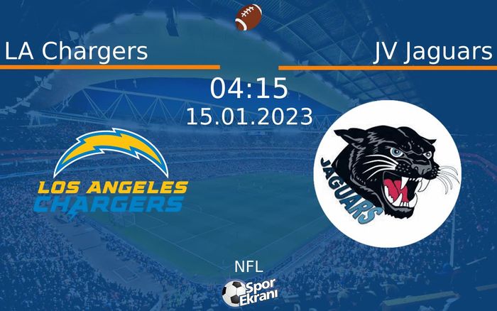 15 Ocak 2023 LA Chargers vs JV Jaguars maçı Hangi Kanalda Saat Kaçta Yayınlanacak? 15 Ocak 2023 LA Chargers vs JV Jaguars maçı Hangi Kanalda Saat Kaçta Yayınlanacak?