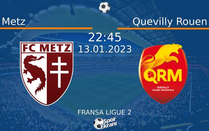 13 Ocak 2023 Metz vs Quevilly Rouen maçı Hangi Kanalda Saat Kaçta Yayınlanacak? 13 Ocak 2023 Metz vs Quevilly Rouen maçı Hangi Kanalda Saat Kaçta Yayınlanacak?