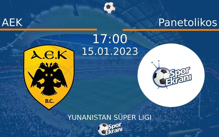 15 Ocak 2023 AEK vs Panetolikos maçı Hangi Kanalda Saat Kaçta Yayınlanacak? 15 Ocak 2023 AEK vs Panetolikos maçı Hangi Kanalda Saat Kaçta Yayınlanacak?