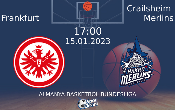 15 Ocak 2023 Frankfurt vs Crailsheim Merlins maçı Hangi Kanalda Saat Kaçta Yayınlanacak? 15 Ocak 2023 Frankfurt vs Crailsheim Merlins maçı Hangi Kanalda Saat Kaçta Yayınlanacak?