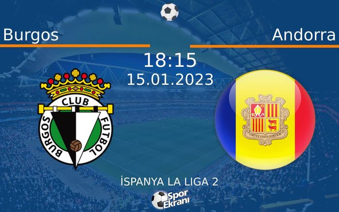 15 Ocak 2023 Burgos vs Andorra maçı Hangi Kanalda Saat Kaçta Yayınlanacak? 15 Ocak 2023 Burgos vs Andorra maçı Hangi Kanalda Saat Kaçta Yayınlanacak?
