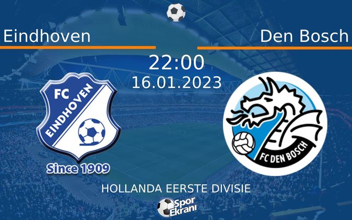 16 Ocak 2023 Eindhoven vs Den Bosch maçı Hangi Kanalda Saat Kaçta Yayınlanacak? 16 Ocak 2023 Eindhoven vs Den Bosch maçı Hangi Kanalda Saat Kaçta Yayınlanacak?