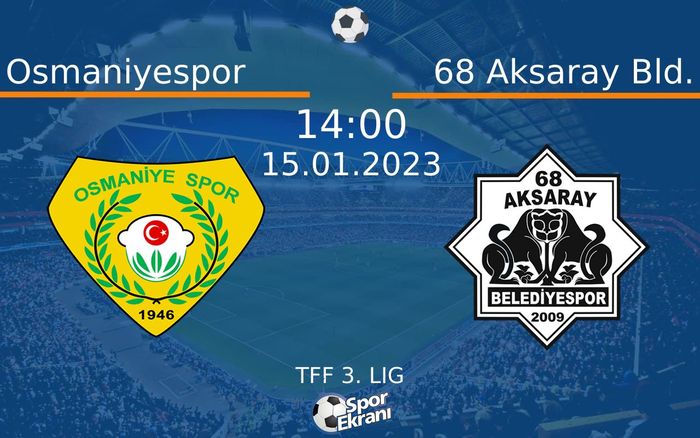 15 Ocak 2023 Osmaniyespor vs 68 Aksaray Bld. maçı Hangi Kanalda Saat Kaçta Yayınlanacak? 15 Ocak 2023 Osmaniyespor vs 68 Aksaray Bld. maçı Hangi Kanalda Saat Kaçta Yayınlanacak?