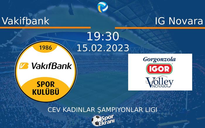 15 Şubat 2023 Vakifbank vs IG Novara maçı Hangi Kanalda Saat Kaçta Yayınlanacak? 15 Şubat 2023 Vakifbank vs IG Novara maçı Hangi Kanalda Saat Kaçta Yayınlanacak?