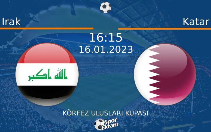 16 Ocak 2023 Irak vs Katar maçı Hangi Kanalda Saat Kaçta Yayınlanacak? 16 Ocak 2023 Irak vs Katar maçı Hangi Kanalda Saat Kaçta Yayınlanacak?
