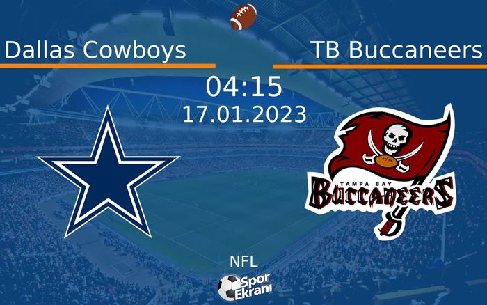 17 Ocak 2023 Dallas Cowboys vs TB Buccaneers maçı Hangi Kanalda Saat Kaçta Yayınlanacak? 17 Ocak 2023 Dallas Cowboys vs TB Buccaneers maçı Hangi Kanalda Saat Kaçta Yayınlanacak?