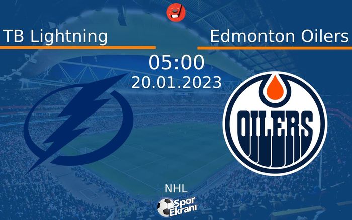 20 Ocak 2023 TB Lightning vs Edmonton Oilers maçı Hangi Kanalda Saat Kaçta Yayınlanacak? 20 Ocak 2023 TB Lightning vs Edmonton Oilers maçı Hangi Kanalda Saat Kaçta Yayınlanacak?