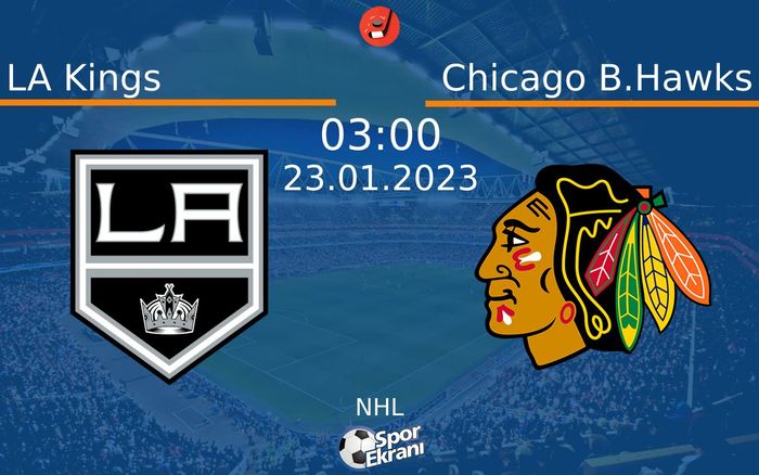 23 Ocak 2023 LA Kings vs Chicago B.Hawks maçı Hangi Kanalda Saat Kaçta Yayınlanacak?