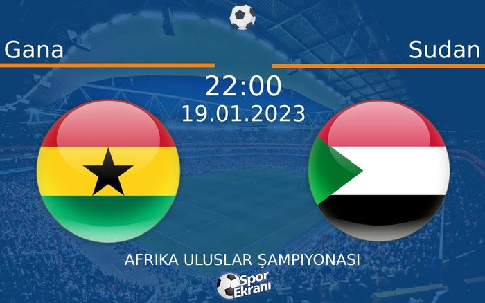 19 Ocak 2023 Gana vs Sudan maçı Hangi Kanalda Saat Kaçta Yayınlanacak? 19 Ocak 2023 Gana vs Sudan maçı Hangi Kanalda Saat Kaçta Yayınlanacak?