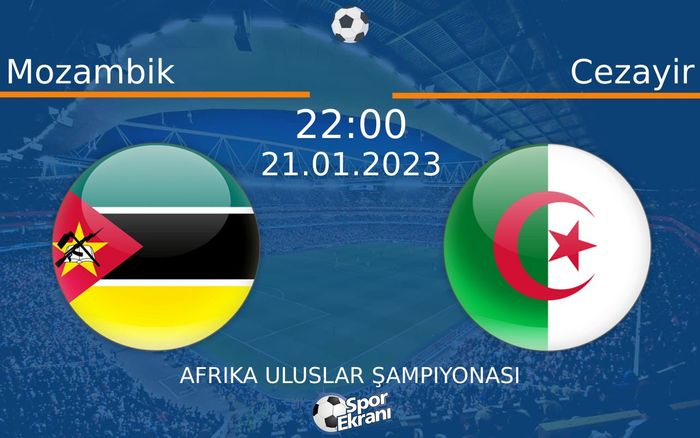 21 Ocak 2023 Mozambik vs Cezayir maçı Hangi Kanalda Saat Kaçta Yayınlanacak? 21 Ocak 2023 Mozambik vs Cezayir maçı Hangi Kanalda Saat Kaçta Yayınlanacak?