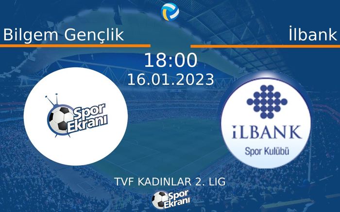 16 Ocak 2023 Bilgem Gençlik vs İlbank maçı Hangi Kanalda Saat Kaçta Yayınlanacak? 16 Ocak 2023 Bilgem Gençlik vs İlbank maçı Hangi Kanalda Saat Kaçta Yayınlanacak?