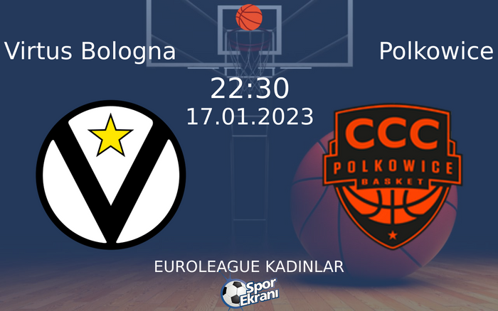 17 Ocak 2023 Virtus Bologna vs Polkowice maçı Hangi Kanalda Saat Kaçta Yayınlanacak? 17 Ocak 2023 Virtus Bologna vs Polkowice maçı Hangi Kanalda Saat Kaçta Yayınlanacak?