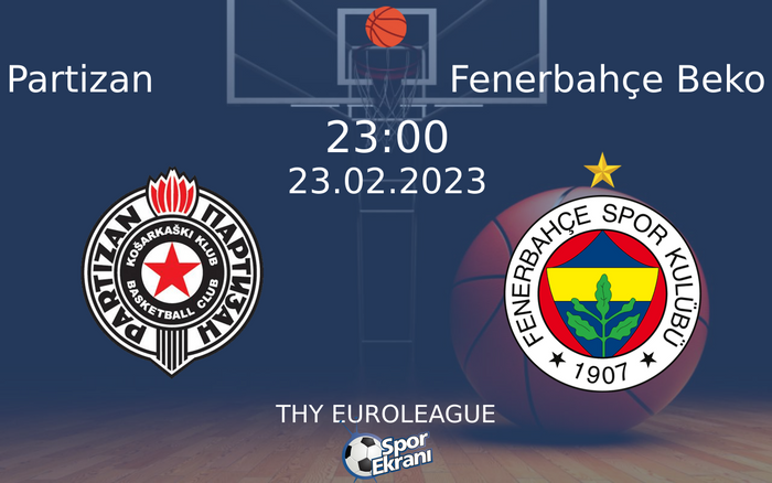 23 Şubat 2023 Partizan vs Fenerbahçe Beko maçı Hangi Kanalda Saat Kaçta Yayınlanacak? 23 Şubat 2023 Partizan vs Fenerbahçe Beko maçı Hangi Kanalda Saat Kaçta Yayınlanacak?