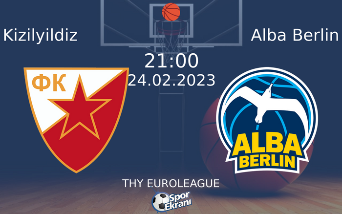 24 Şubat 2023 Kizilyildiz vs Alba Berlin maçı Hangi Kanalda Saat Kaçta Yayınlanacak? 24 Şubat 2023 Kizilyildiz vs Alba Berlin maçı Hangi Kanalda Saat Kaçta Yayınlanacak?