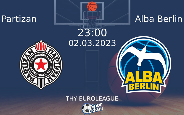 02 Mart 2023 Partizan vs Alba Berlin maçı Hangi Kanalda Saat Kaçta Yayınlanacak? 02 Mart 2023 Partizan vs Alba Berlin maçı Hangi Kanalda Saat Kaçta Yayınlanacak?