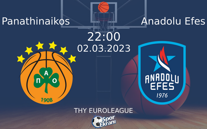 02 Mart 2023 Panathinaikos vs Anadolu Efes maçı Hangi Kanalda Saat Kaçta Yayınlanacak? 02 Mart 2023 Panathinaikos vs Anadolu Efes maçı Hangi Kanalda Saat Kaçta Yayınlanacak?