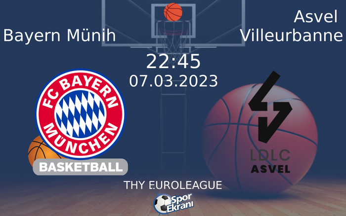 07 Mart 2023 Bayern Münih vs Asvel Villeurbanne maçı Hangi Kanalda Saat Kaçta Yayınlanacak? 07 Mart 2023 Bayern Münih vs Asvel Villeurbanne maçı Hangi Kanalda Saat Kaçta Yayınlanacak?