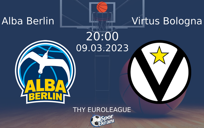 09 Mart 2023 Alba Berlin vs Virtus Bologna maçı Hangi Kanalda Saat Kaçta Yayınlanacak? 09 Mart 2023 Alba Berlin vs Virtus Bologna maçı Hangi Kanalda Saat Kaçta Yayınlanacak?