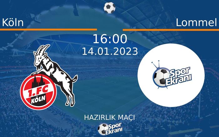 14 Ocak 2023 Köln vs Lommel maçı Hangi Kanalda Saat Kaçta Yayınlanacak? 14 Ocak 2023 Köln vs Lommel maçı Hangi Kanalda Saat Kaçta Yayınlanacak?