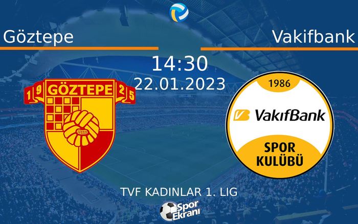 22 Ocak 2023 Göztepe vs Vakifbank maçı Hangi Kanalda Saat Kaçta Yayınlanacak? 22 Ocak 2023 Göztepe vs Vakifbank maçı Hangi Kanalda Saat Kaçta Yayınlanacak?