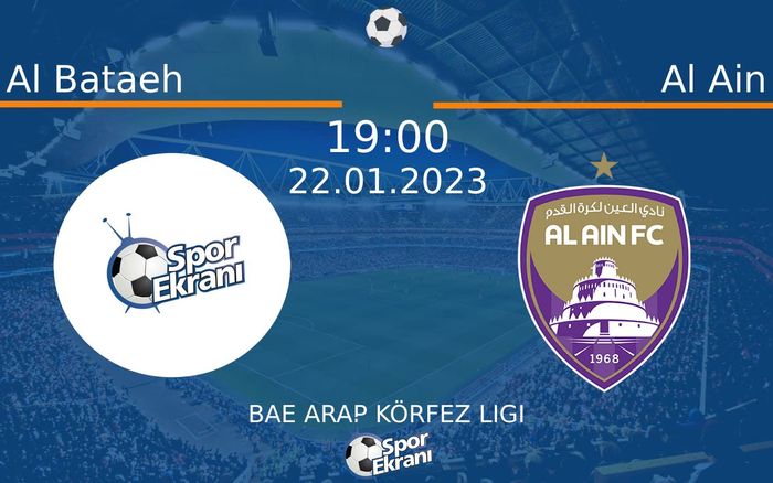 22 Ocak 2023 Al Bataeh vs Al Ain maçı Hangi Kanalda Saat Kaçta Yayınlanacak?