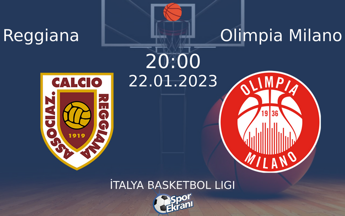 22 Ocak 2023 Reggiana vs Olimpia Milano maçı Hangi Kanalda Saat Kaçta Yayınlanacak?