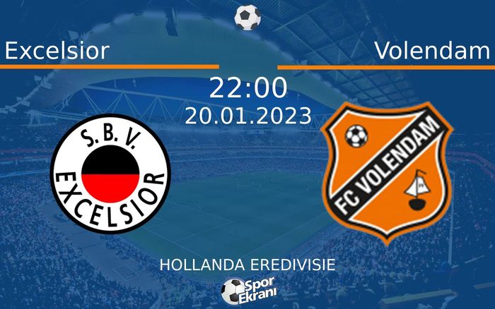 20 Ocak 2023 Excelsior vs Volendam maçı Hangi Kanalda Saat Kaçta Yayınlanacak? 20 Ocak 2023 Excelsior vs Volendam maçı Hangi Kanalda Saat Kaçta Yayınlanacak?