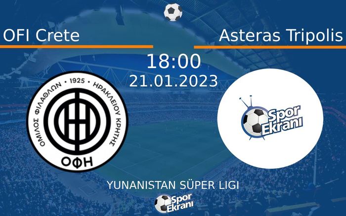 21 Ocak 2023 OFI Crete vs Asteras Tripolis maçı Hangi Kanalda Saat Kaçta Yayınlanacak? 21 Ocak 2023 OFI Crete vs Asteras Tripolis maçı Hangi Kanalda Saat Kaçta Yayınlanacak?