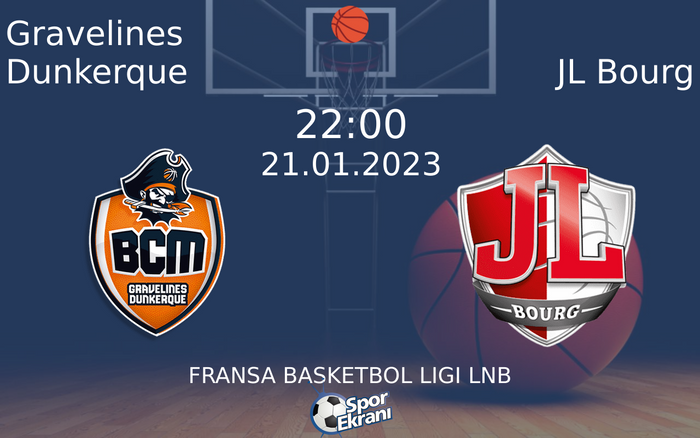 21 Ocak 2023 Gravelines Dunkerque vs JL Bourg maçı Hangi Kanalda Saat Kaçta Yayınlanacak? 21 Ocak 2023 Gravelines Dunkerque vs JL Bourg maçı Hangi Kanalda Saat Kaçta Yayınlanacak?