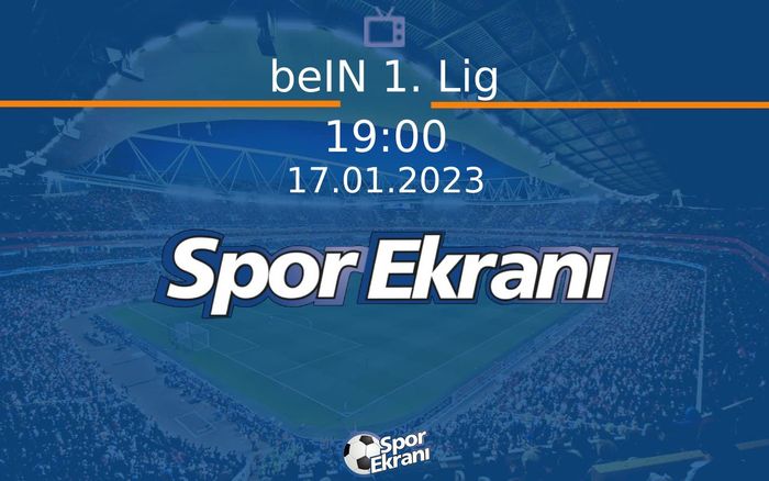 17 Ocak 2023 Futbol Programi - beIN 1. Lig Hangi Kanalda Saat Kaçta Yayınlanacak? 17 Ocak 2023 Futbol Programi - beIN 1. Lig Hangi Kanalda Saat Kaçta Yayınlanacak?