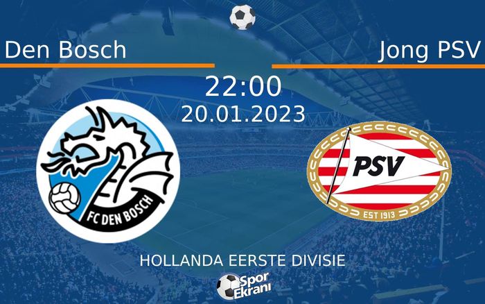 20 Ocak 2023 Den Bosch vs Jong PSV maçı Hangi Kanalda Saat Kaçta Yayınlanacak? 20 Ocak 2023 Den Bosch vs Jong PSV maçı Hangi Kanalda Saat Kaçta Yayınlanacak?