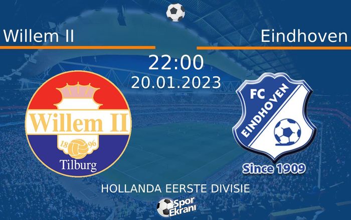 20 Ocak 2023 Willem II vs Eindhoven maçı Hangi Kanalda Saat Kaçta Yayınlanacak? 20 Ocak 2023 Willem II vs Eindhoven maçı Hangi Kanalda Saat Kaçta Yayınlanacak?