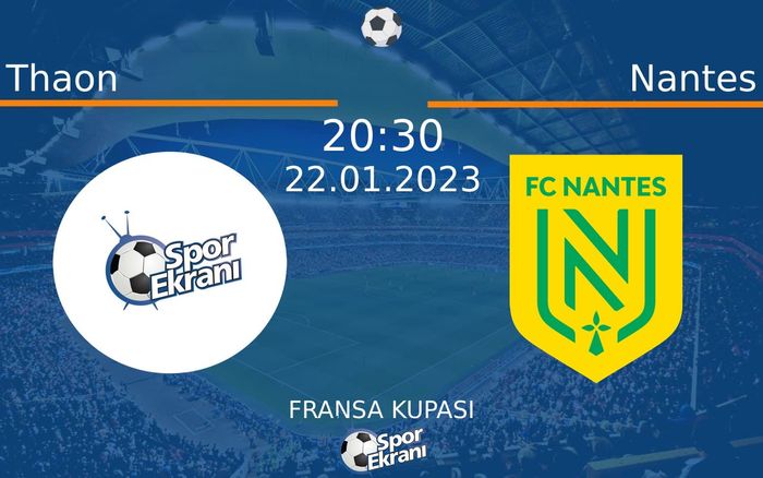 22 Ocak 2023 Thaon vs Nantes maçı Hangi Kanalda Saat Kaçta Yayınlanacak? 22 Ocak 2023 Thaon vs Nantes maçı Hangi Kanalda Saat Kaçta Yayınlanacak?