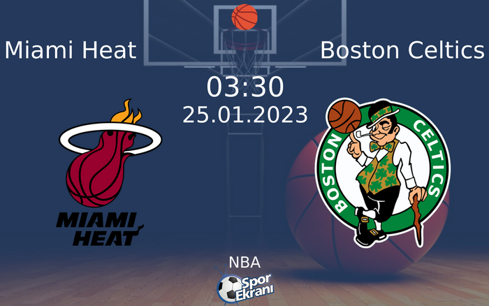 25 Ocak 2023 Miami Heat vs Boston Celtics maçı Hangi Kanalda Saat Kaçta Yayınlanacak? 25 Ocak 2023 Miami Heat vs Boston Celtics maçı Hangi Kanalda Saat Kaçta Yayınlanacak?