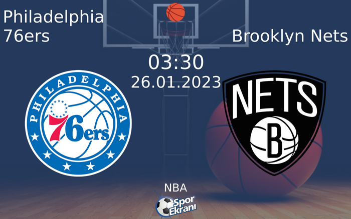 26 Ocak 2023 Philadelphia 76ers vs Brooklyn Nets maçı Hangi Kanalda Saat Kaçta Yayınlanacak?