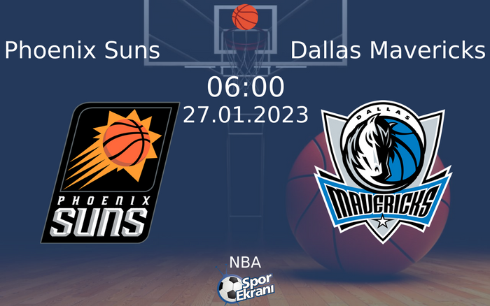 27 Ocak 2023 Phoenix Suns vs Dallas Mavericks maçı Hangi Kanalda Saat Kaçta Yayınlanacak?