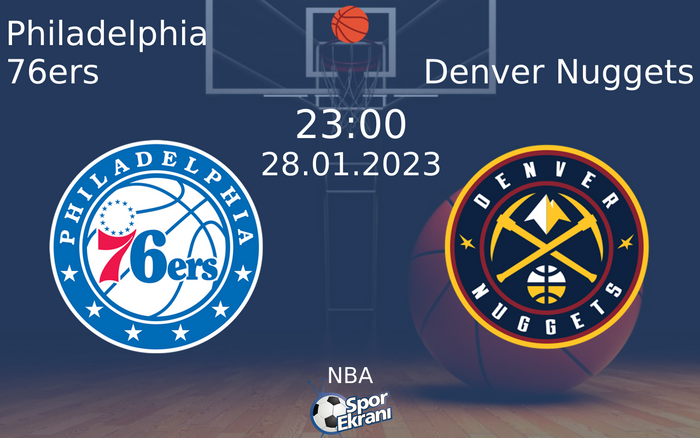 28 Ocak 2023 Philadelphia 76ers vs Denver Nuggets maçı Hangi Kanalda Saat Kaçta Yayınlanacak? 28 Ocak 2023 Philadelphia 76ers vs Denver Nuggets maçı Hangi Kanalda Saat Kaçta Yayınlanacak?