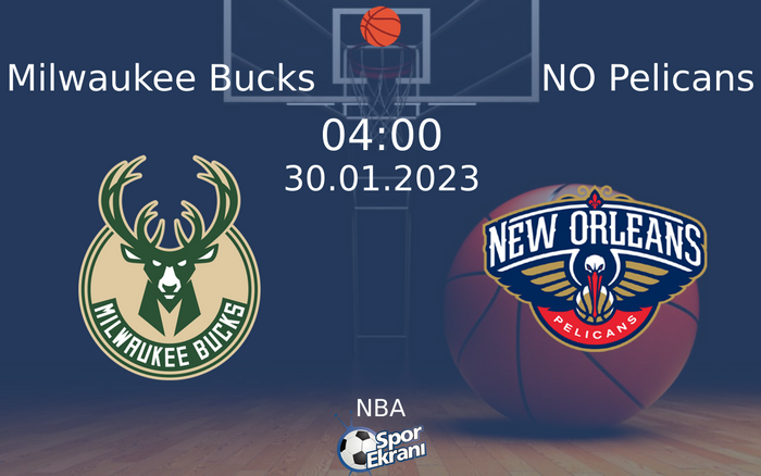 30 Ocak 2023 Milwaukee Bucks vs NO Pelicans maçı Hangi Kanalda Saat Kaçta Yayınlanacak?