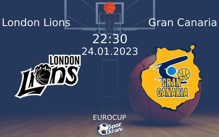 24 Ocak 2023 London Lions vs Gran Canaria maçı Hangi Kanalda Saat Kaçta Yayınlanacak? 24 Ocak 2023 London Lions vs Gran Canaria maçı Hangi Kanalda Saat Kaçta Yayınlanacak?