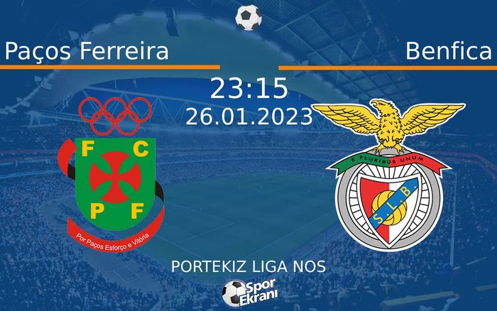 26 Ocak 2023 Paços Ferreira vs Benfica maçı Hangi Kanalda Saat Kaçta Yayınlanacak? 26 Ocak 2023 Paços Ferreira vs Benfica maçı Hangi Kanalda Saat Kaçta Yayınlanacak?