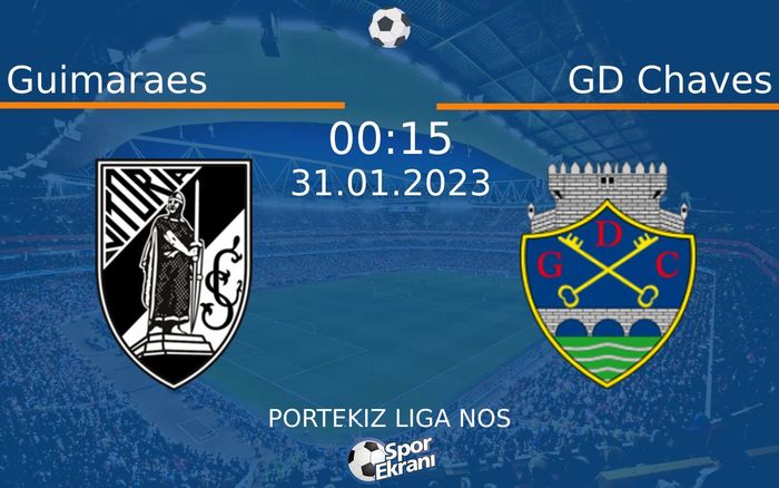 31 Ocak 2023 Guimaraes vs GD Chaves maçı Hangi Kanalda Saat Kaçta Yayınlanacak? 31 Ocak 2023 Guimaraes vs GD Chaves maçı Hangi Kanalda Saat Kaçta Yayınlanacak?