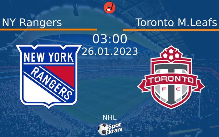 26 Ocak 2023 NY Rangers vs Toronto M.Leafs maçı Hangi Kanalda Saat Kaçta Yayınlanacak?