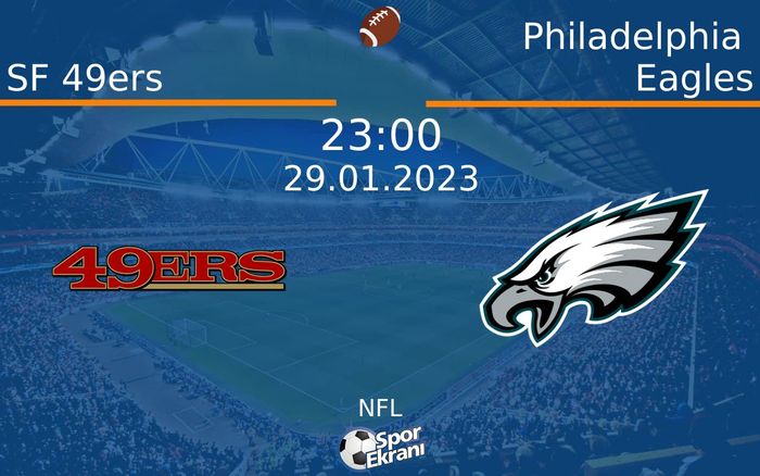 29 Ocak 2023 SF 49ers vs Philadelphia Eagles maçı Hangi Kanalda Saat Kaçta Yayınlanacak? 29 Ocak 2023 SF 49ers vs Philadelphia Eagles maçı Hangi Kanalda Saat Kaçta Yayınlanacak?